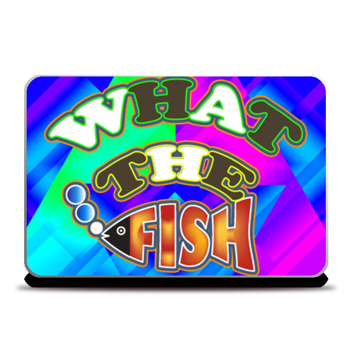 What The Fish!! Laptop Skins