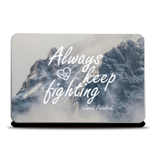 Always Keep Fighting Jared Padalecki Supernatural Laptop Skins