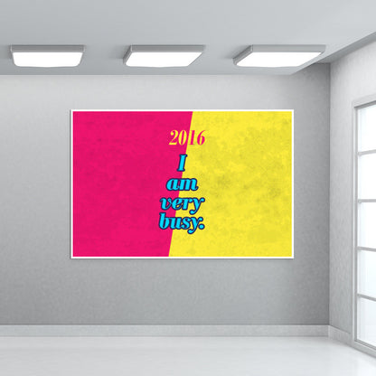 I am very busy Wall Art