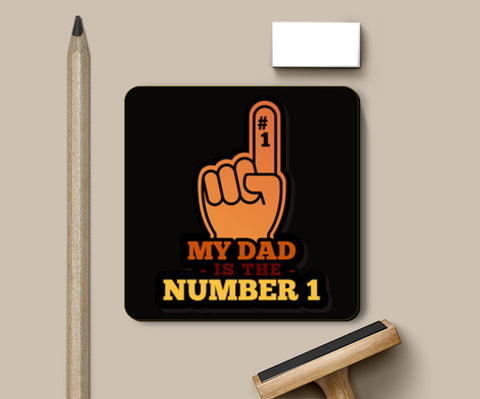 My Dad Is The Number One Fathers Day  Coasters