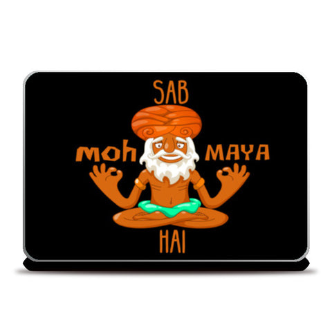 Sab Moh Maya Hai Laptop Skins