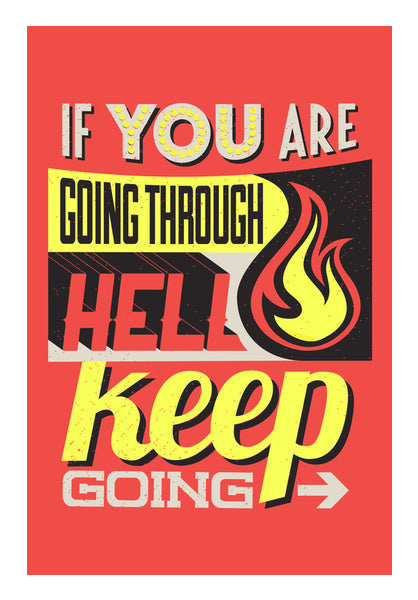 If You Are Going Through Hell keep Going  Wall Art