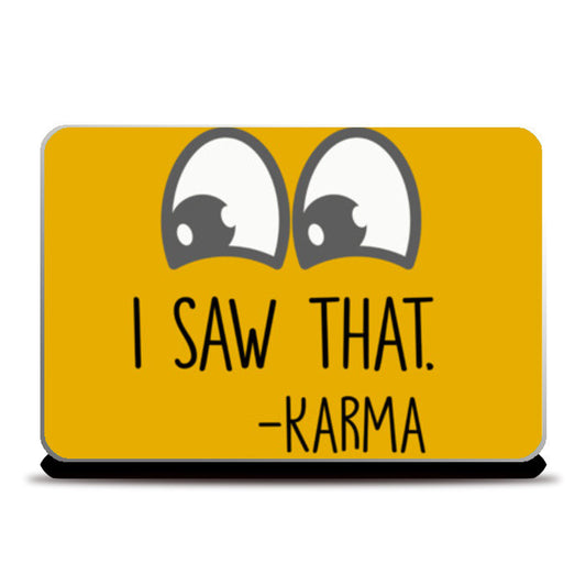 I Saw That | Karma Laptop Skins