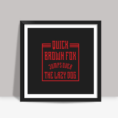 Quick brown fox | dope Square Art Prints