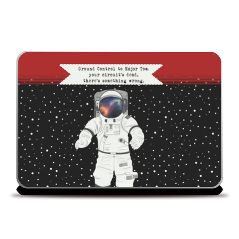 Astronaut - Ground control to Major Tom Laptop Skins