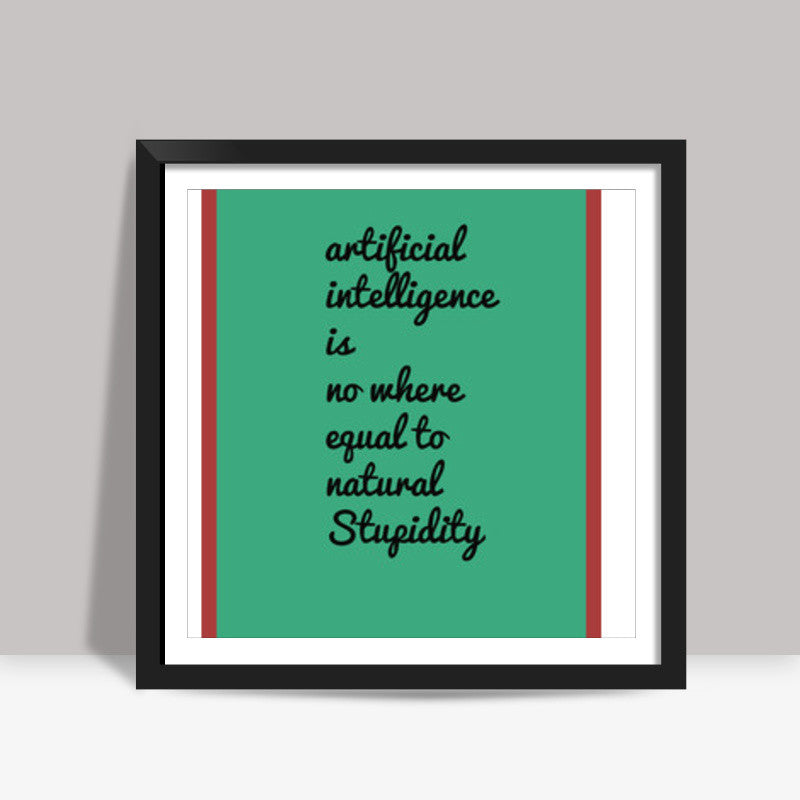 Intelligence  Square Art Prints