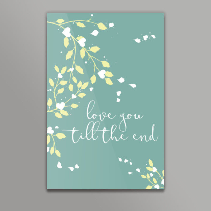 Love you till the end Wall Art