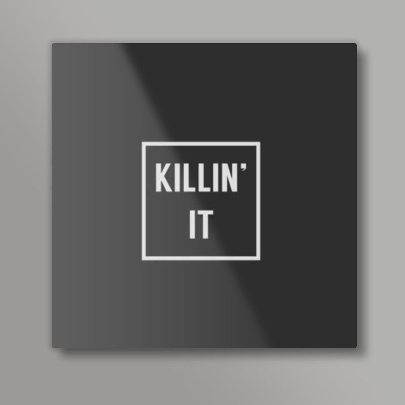 KILLIN IT Square Art Prints