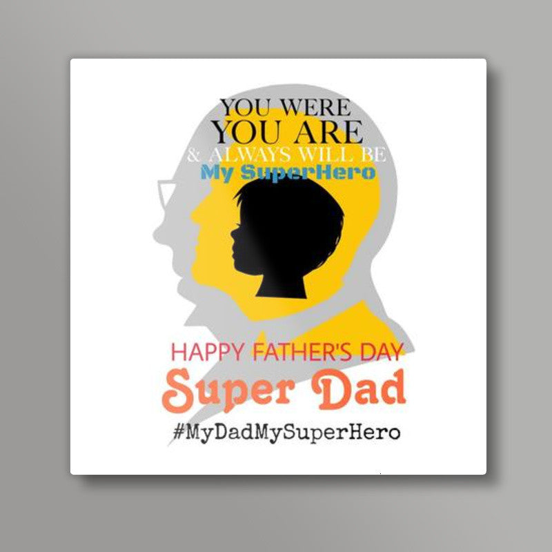 Super dad Square Art Prints