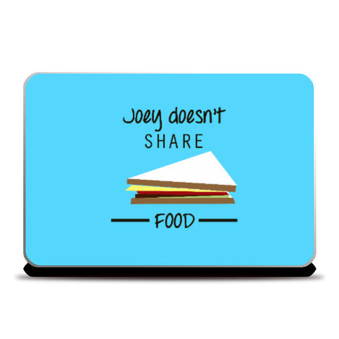 Laptop Skins, Joey Doesny Share Food ~ F.R.I.E.N.D.S Laptop Skin