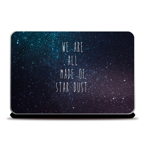 Laptop Skins, We Are All Made Of Stardust Laptop Skins