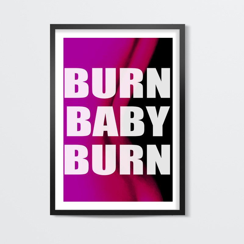 Burn Baby Burn Wall Art