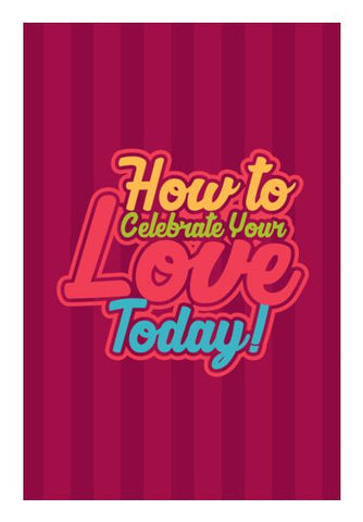 PosterGully Specials, How to celebrate your love today Wall Art