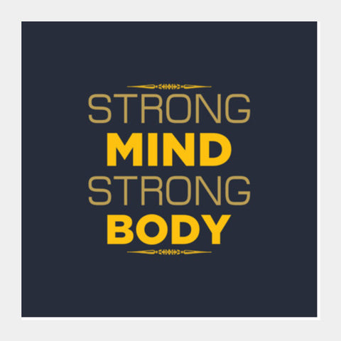 Strong Mind Strong Body Square Art Prints PosterGully Specials
