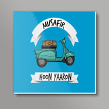 Musafir Hoon Yaroon - Wander Square Art Prints