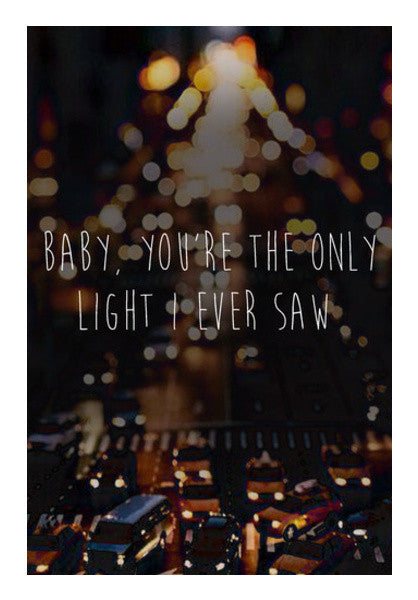 BABY YOURE THE ONLY LIGHT I EVER SAW Wall Art