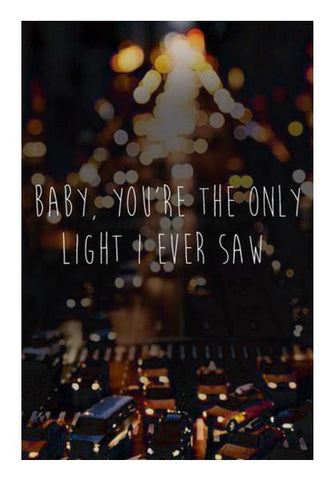 PosterGully Specials, BABY YOURE THE ONLY LIGHT I EVER SAW Wall Art