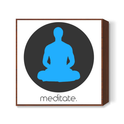 meditate - Zen Minimalist Art | Square Art Prints