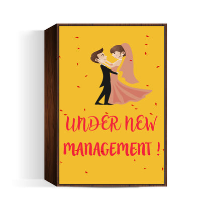 UNDER NEW MANAGEMENT | Marriage Wall Art