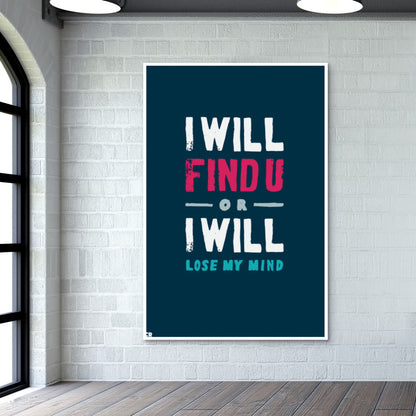 I Will Find YOU Wall Art