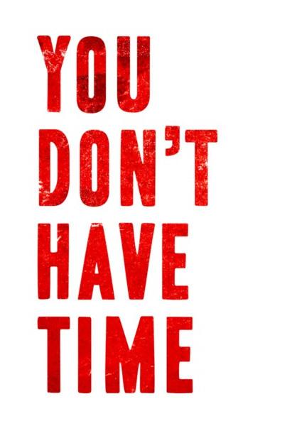 PosterGully Specials, YOU DONT HAVE TIME Wall Art