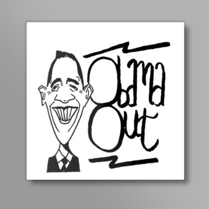 Obama Out Square Art Prints