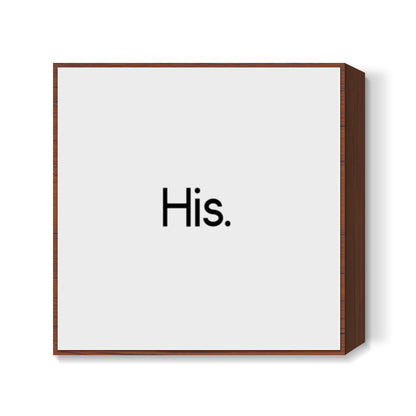 His. Square Art Prints
