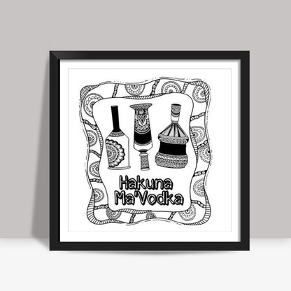 Hakuna MaVodka Square Art Prints