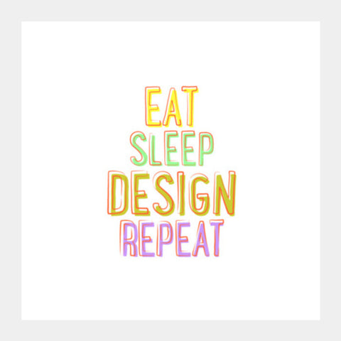 Eat Sleep Design Repeat Square Art Prints