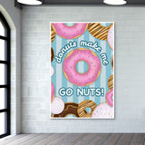 Donuts make me go nuts Wall Art