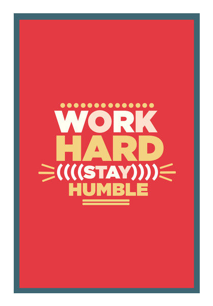 WORK HARD,STAY HUMBLE... Wall Art