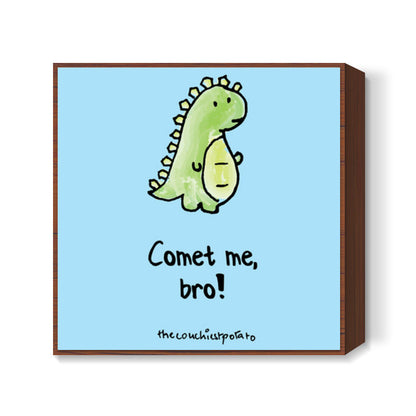 Dino Comet me | The couchiest potato Square Art Prints