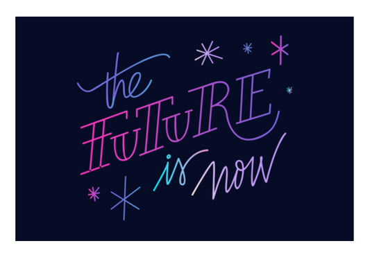 The Future Is Now  Wall Art