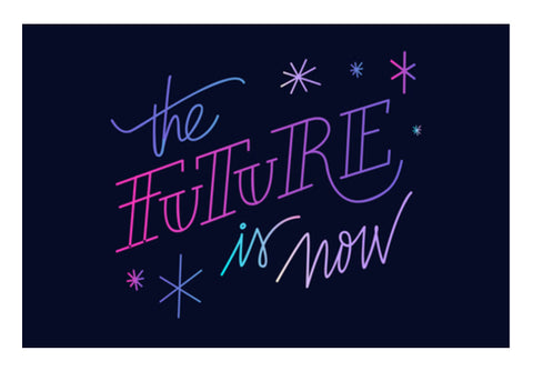 The Future Is Now  Wall Art