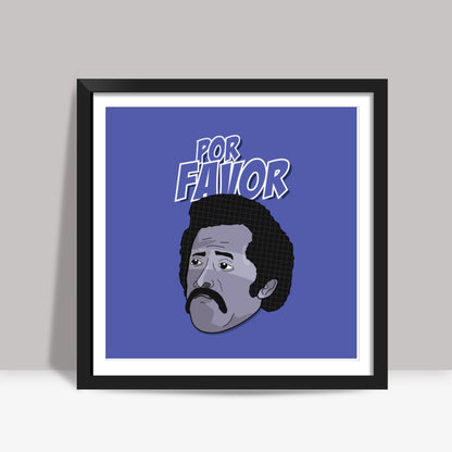 Sitcom Classics - Juan - Por Favor  Square Art Prints