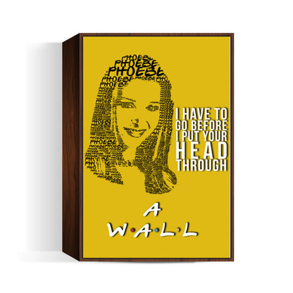 Friends | Phoebe Buffay | Quote Wall Art