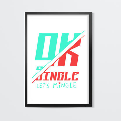 Ok Single Lets Mingle Wall Art