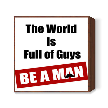 Be a Man Square Artwork