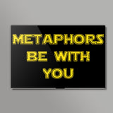 Metaphors be with you ! Wall Art