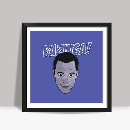 Sitcom Classics - Sheldon - Bazinga! Square Art Prints