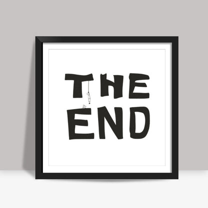 The End Square Art Prints