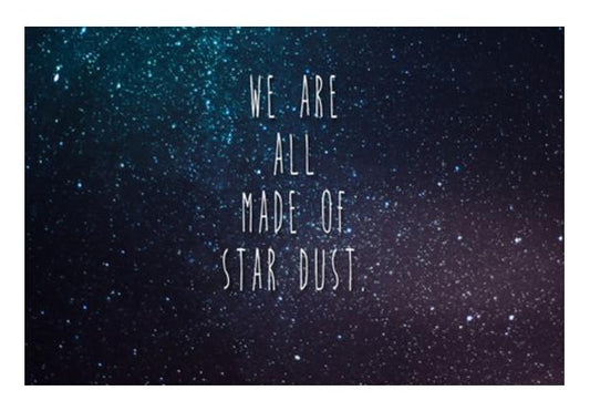 PosterGully Specials, We Are All Made Of Stardust Wall Art