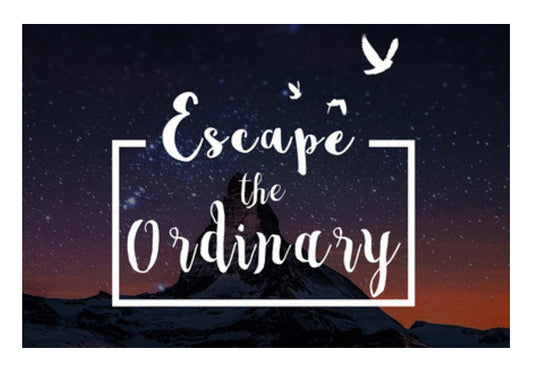 Escape the Ordinary Wall Art