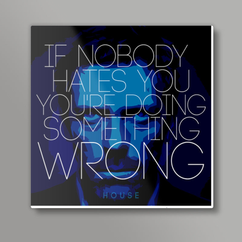 House MD Quote Square Art Prints