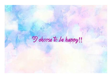 I CHOOSE TO BE HAPPY! Art PosterGully Specials