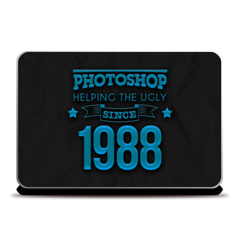 Photoshop Helping the Ugly Since 1988 Laptop Skins