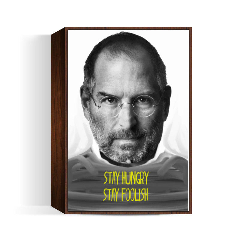 Steve Jobs - Stay Hungry Stay Foolish Quote Wall Art