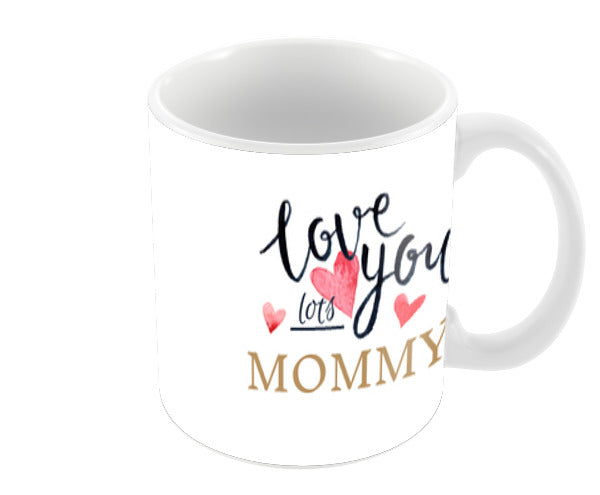 Love You Lots Mommy Coffee Mugs