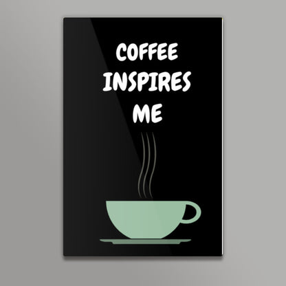 COFFEE INSPIRES ME Wall Art