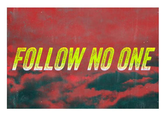 PosterGully Specials, Follow No One by Yellow Wall Art